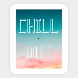 CHILL out t-shirts Sticker